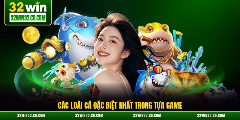 Các loài cá đặc biệt nhất trong tựa game