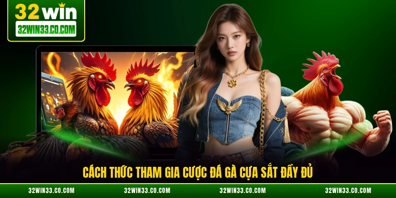Cách thức tham gia cược đá gà cựa sắt đầy đủ