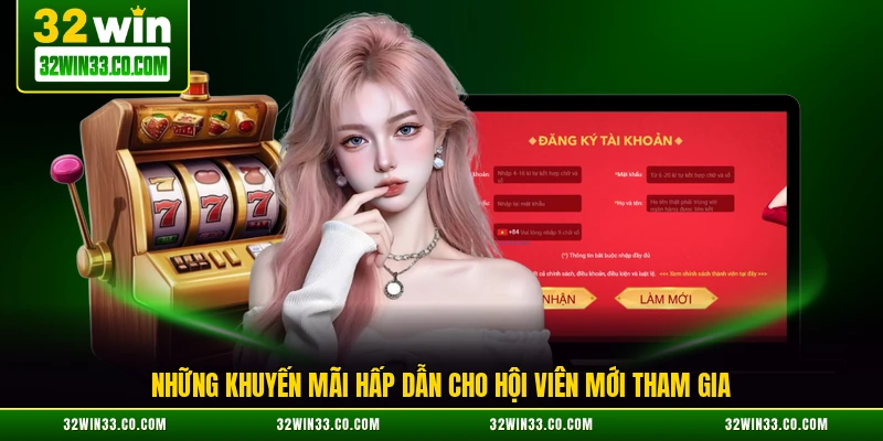 Những khuyến mãi hấp dẫn cho hội viên mới tham gia